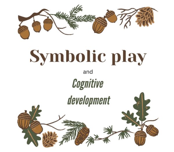 Symbolic play and cognitive development